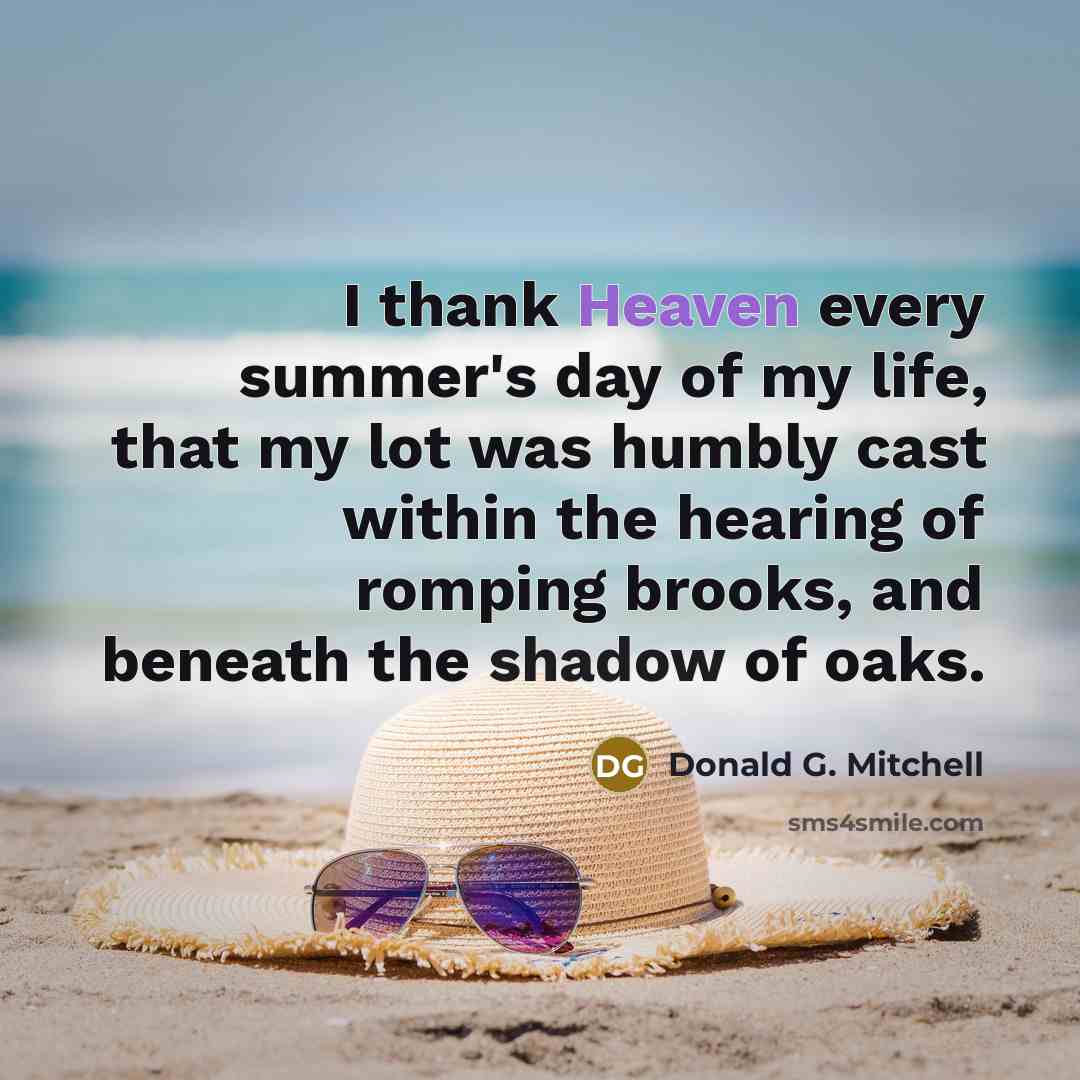 “I thank Heaven every summer's day of my life, that…” quote by Donald G. Mitchell