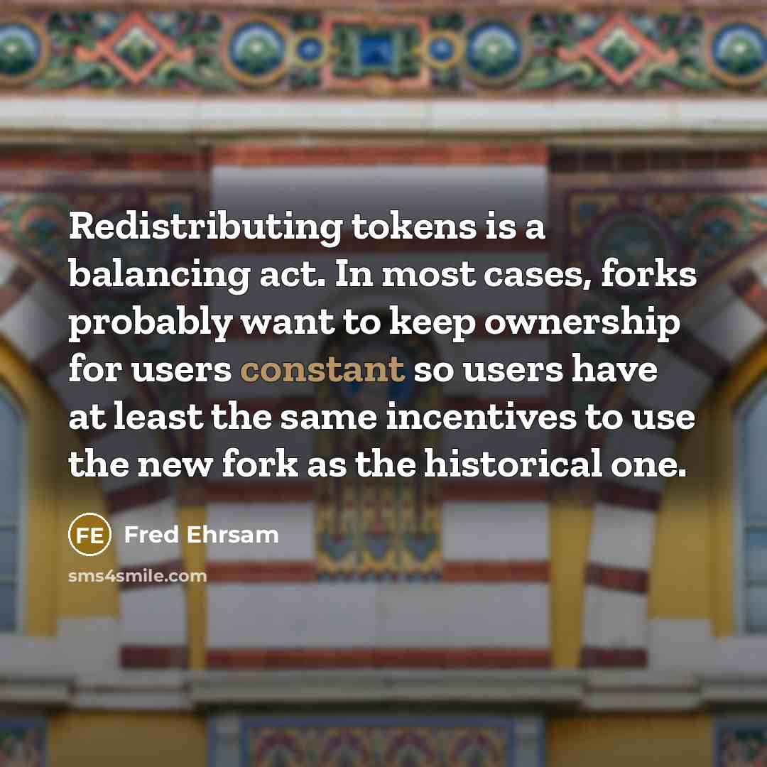 “Redistributing tokens is a balancing act. In most cases, forks…” quote by Fred Ehrsam