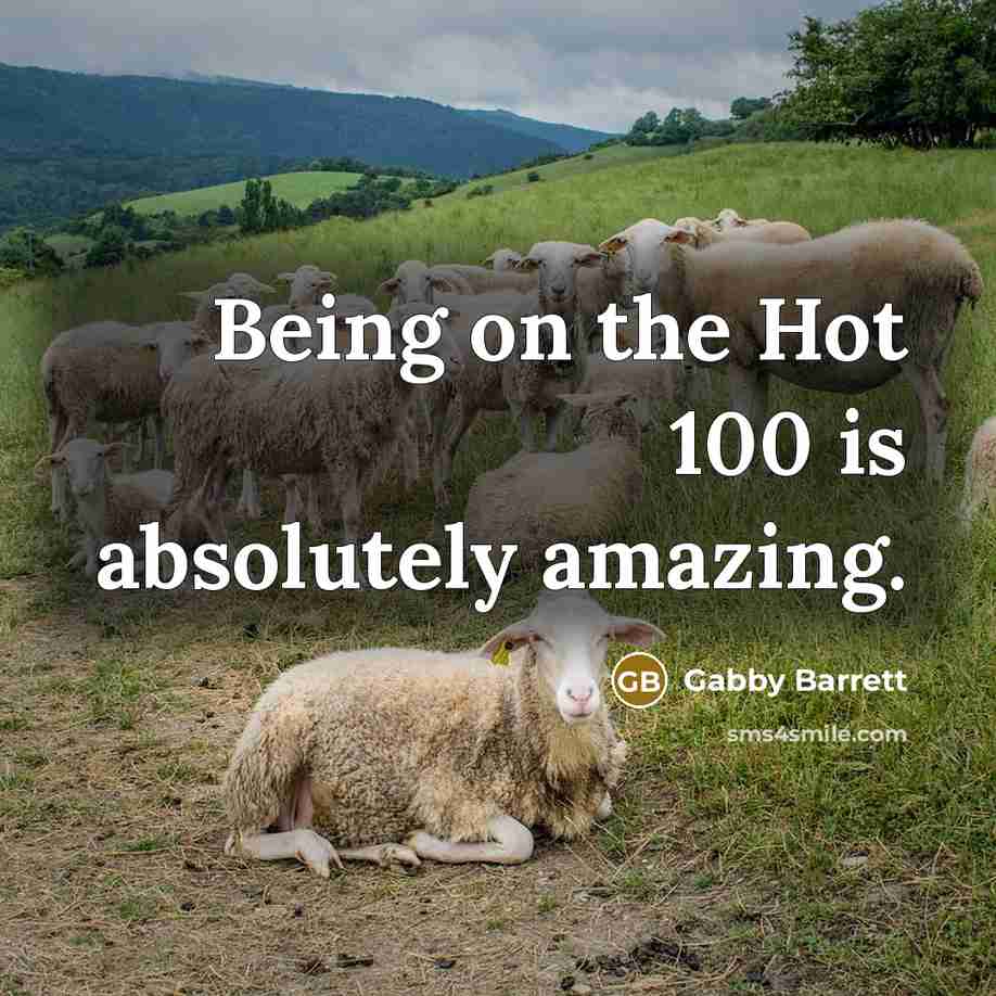 “Being on the Hot 100 is absolutely amazing.…” quote by Gabby Barrett