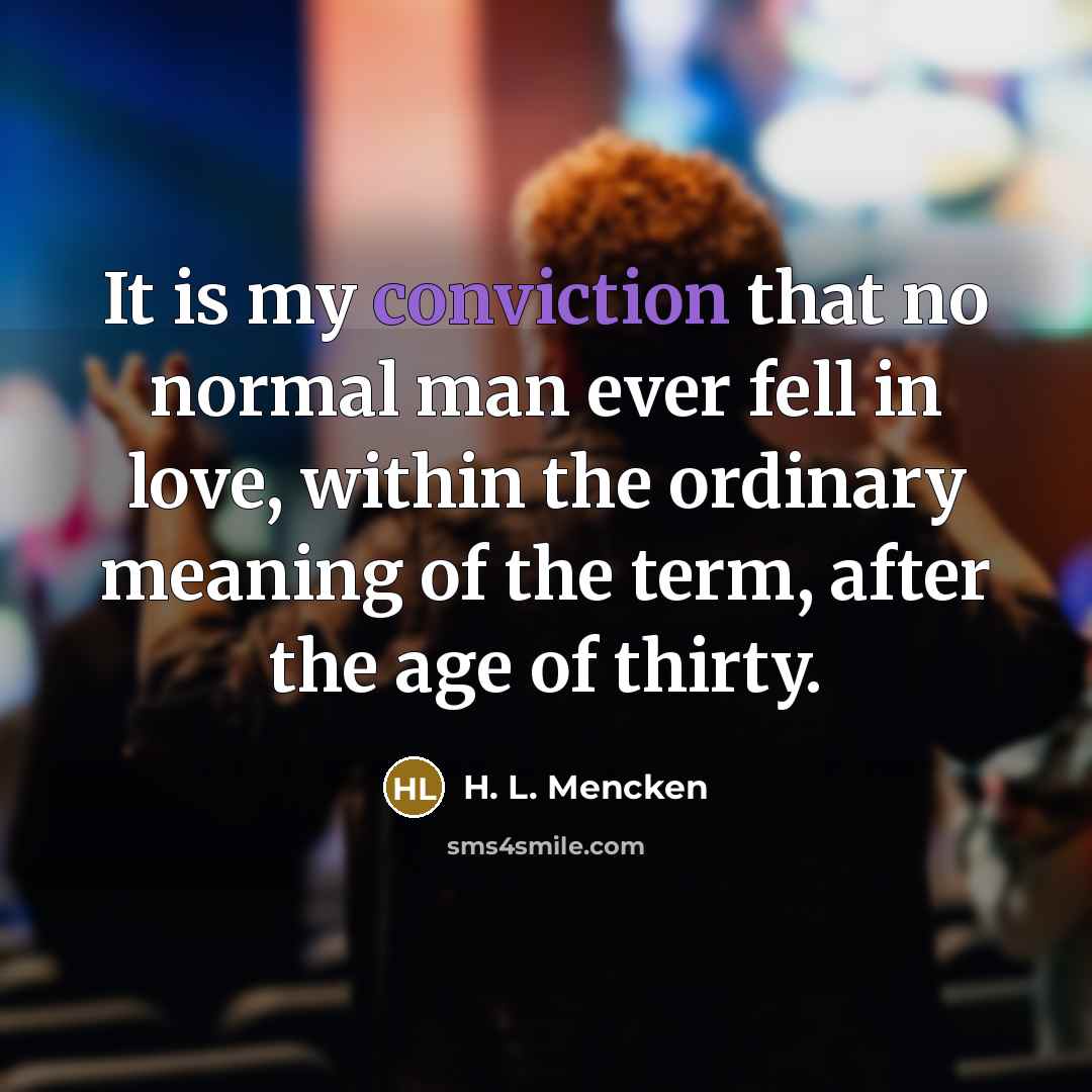 “It is my conviction that no normal man ever fell…” quote by H. L. Mencken