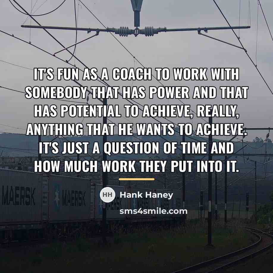 “It's fun as a coach to work with somebody that…” quote by Hank Haney