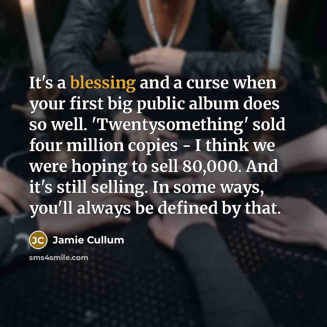 “It's a blessing and a curse when your first big…” quote by Jamie Cullum