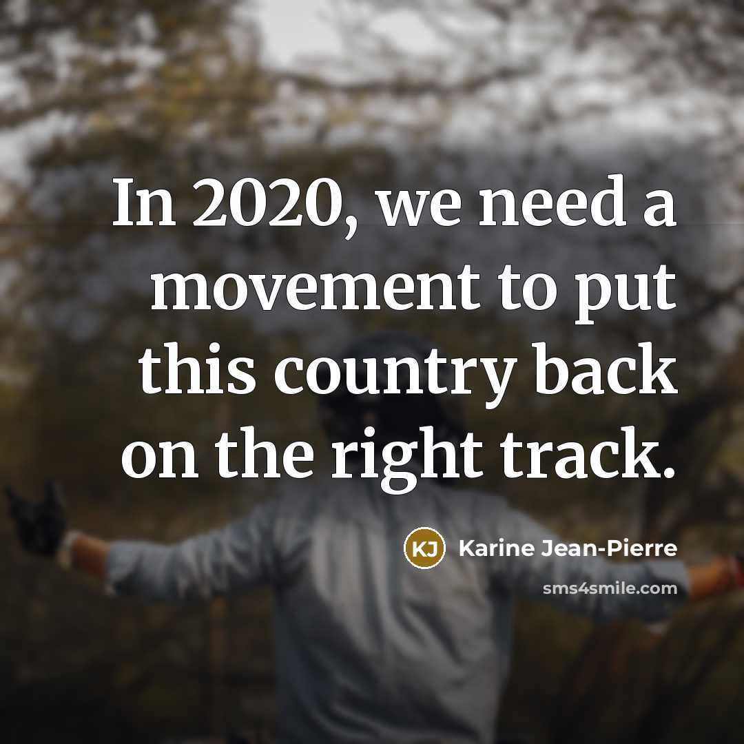“In 2020, we need a movement to put this country…” quote by Karine Jean-Pierre