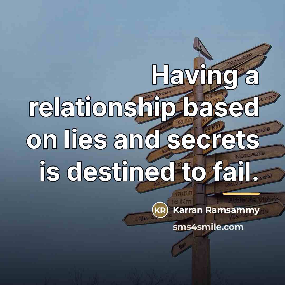 “Having a relationship based on lies and secrets is destined…” quote by Karran Ramsammy