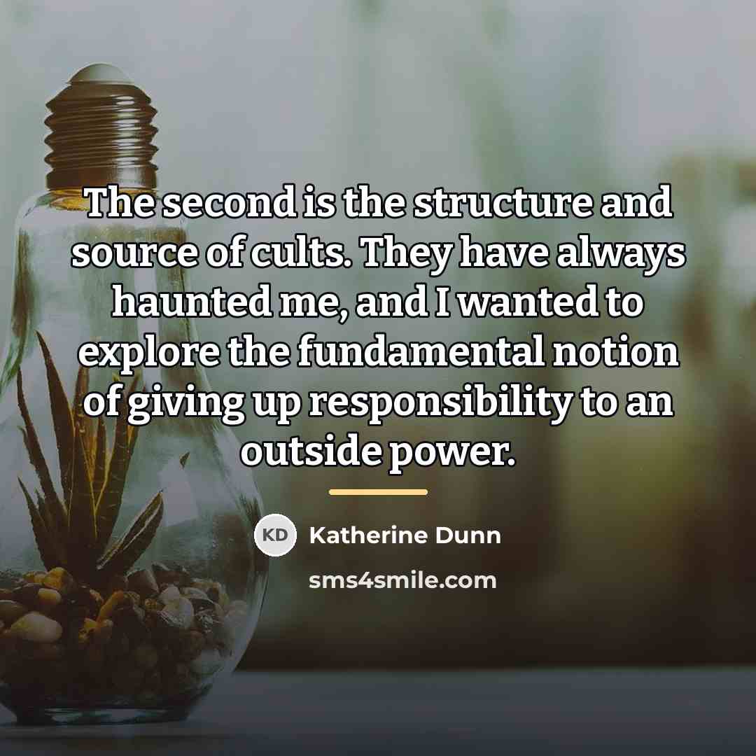 “The second is the structure and source of cults. They…” quote by Katherine Dunn