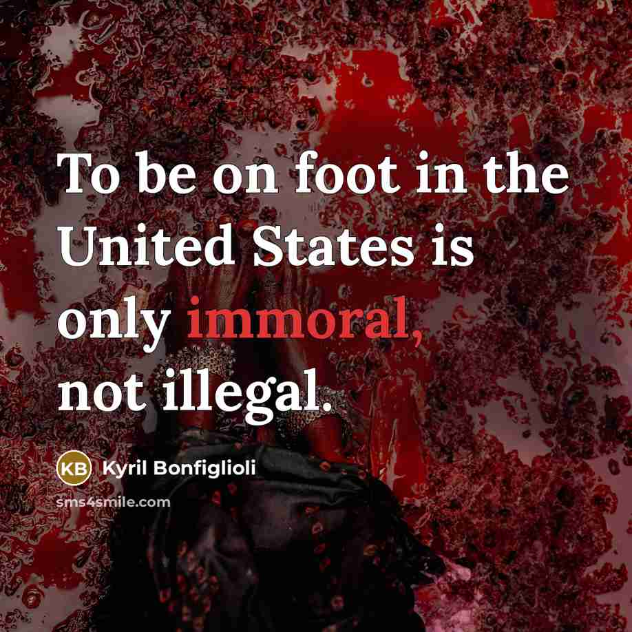 “To be on foot in the United States is only…” quote by Kyril Bonfiglioli