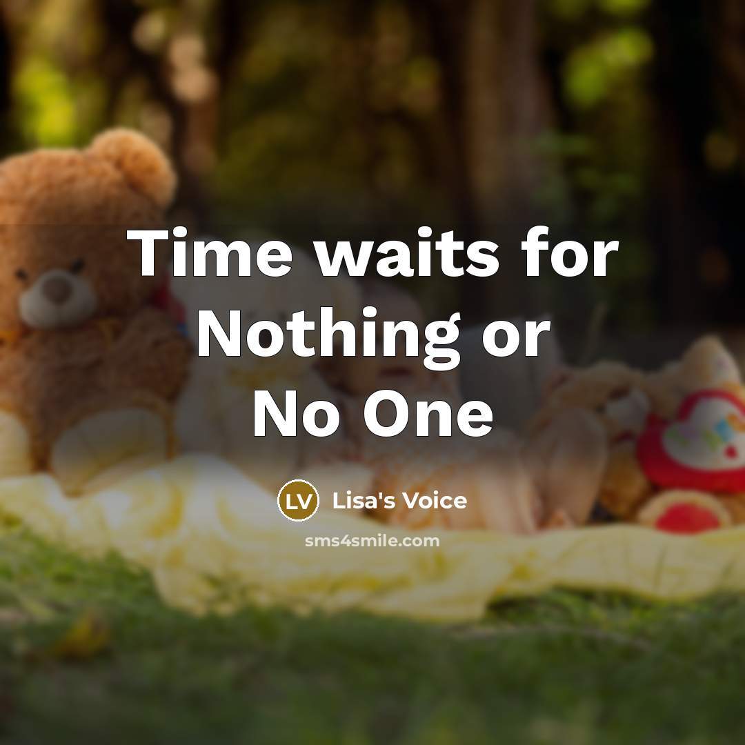 “Time waits for Nothing or No One…” quote by Lisa's Voice