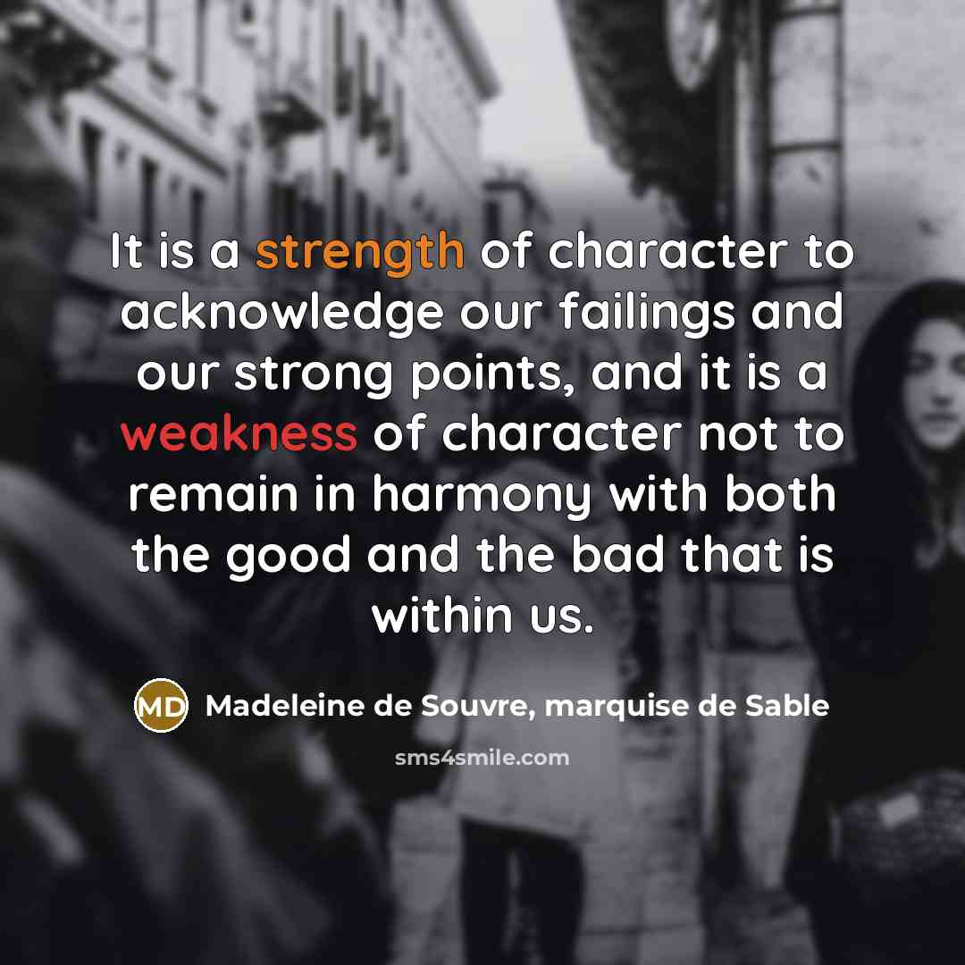 “It is a strength of character to acknowledge our failings…” quote by Madeleine de Souvre, marquise de Sable