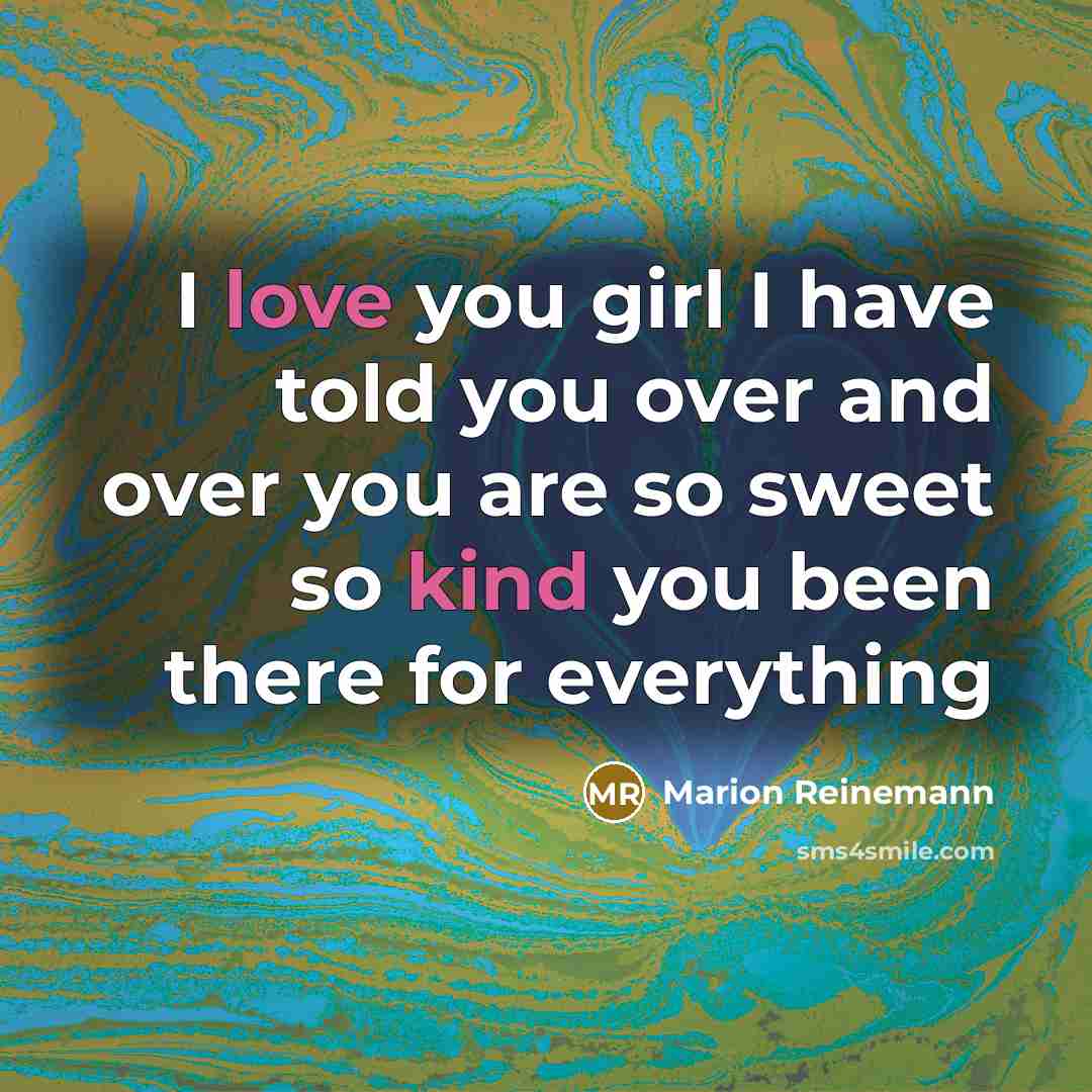 “I love you girl I have told you over and…” quote by Marion Reinemann