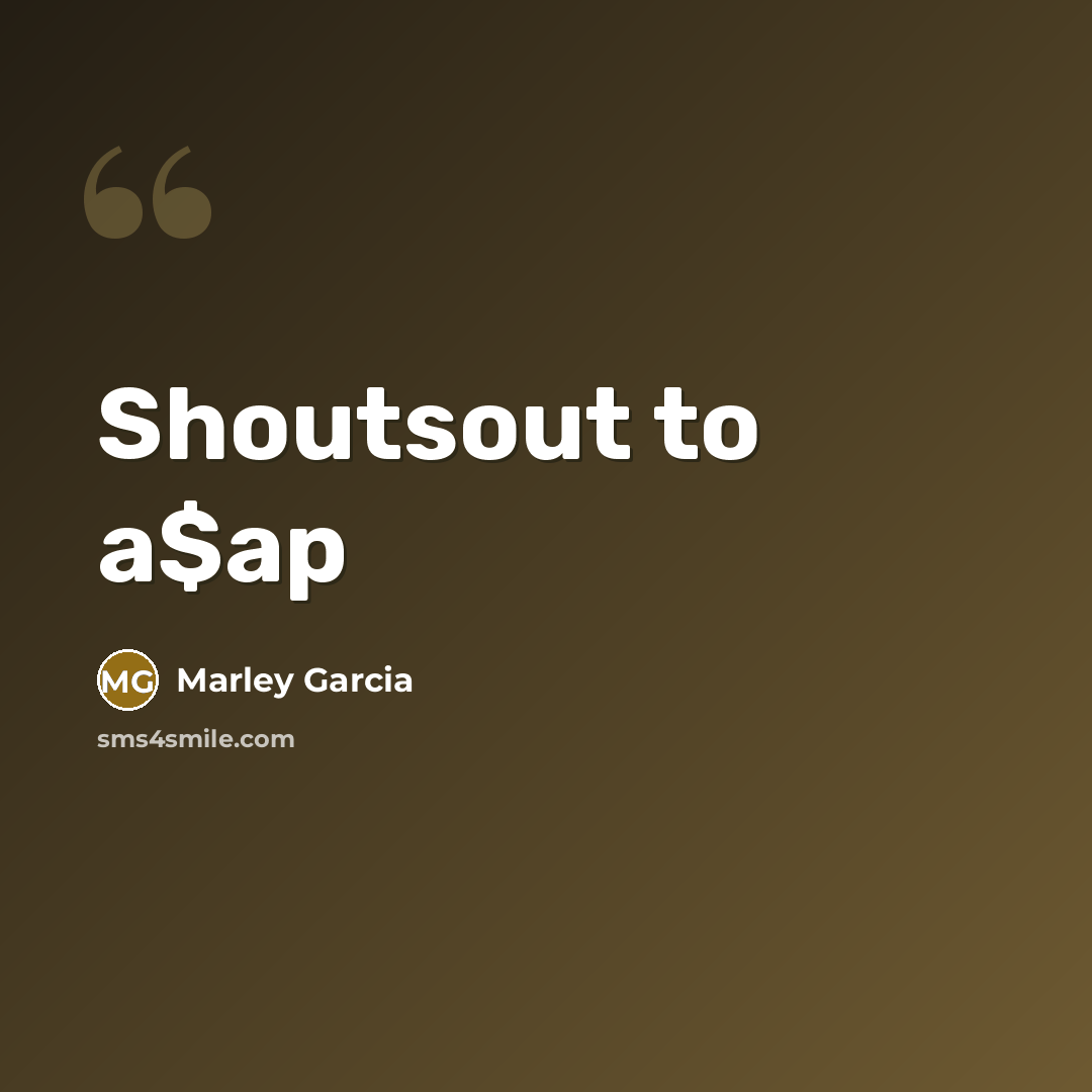 “Shoutsout to a$ap…” quote by Marley Garcia