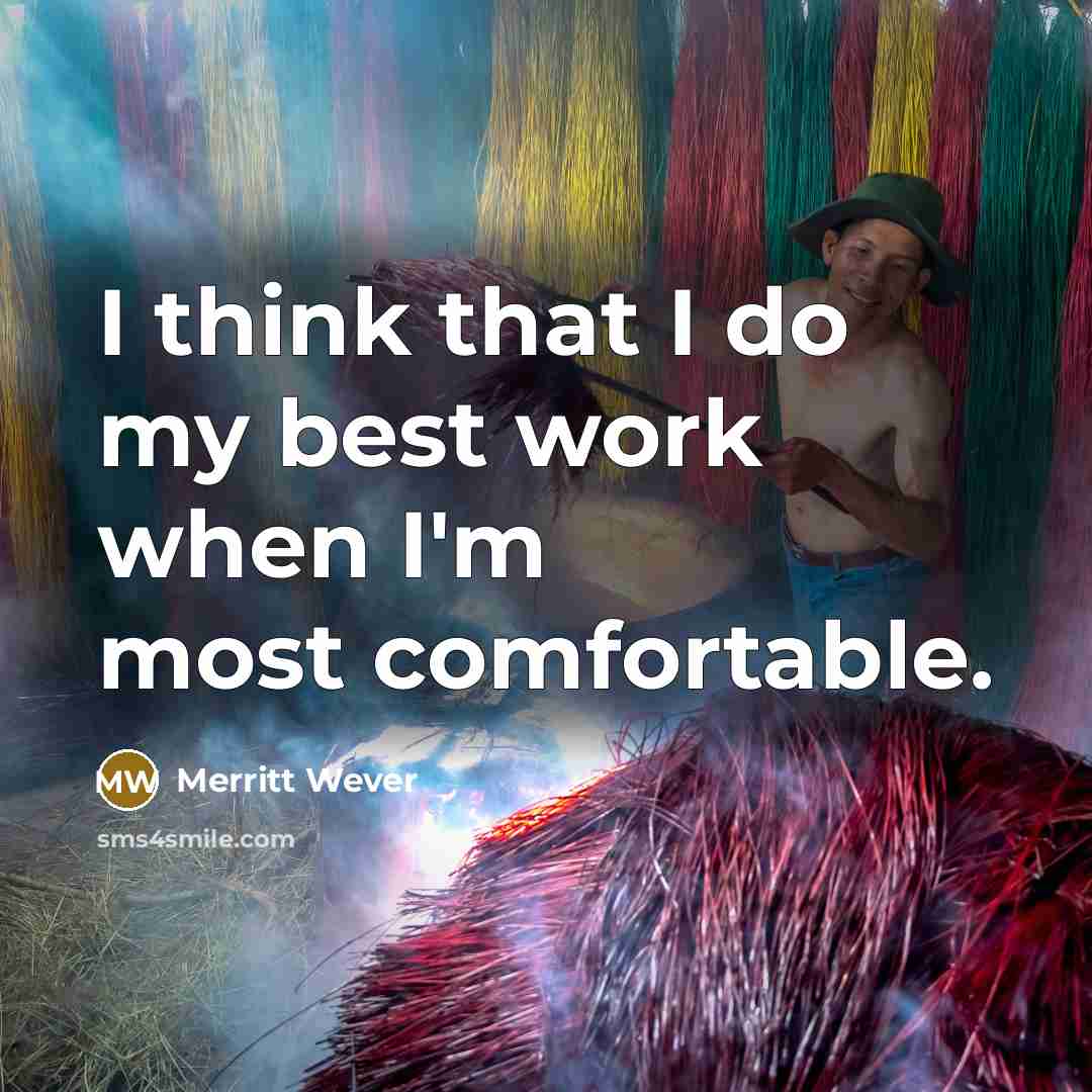 “I think that I do my best work when I'm…” quote by Merritt Wever