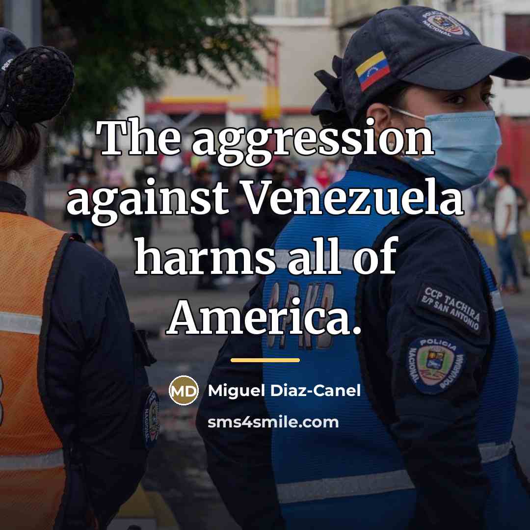 “The aggression against Venezuela harms all of America.…” quote by Miguel Diaz-Canel