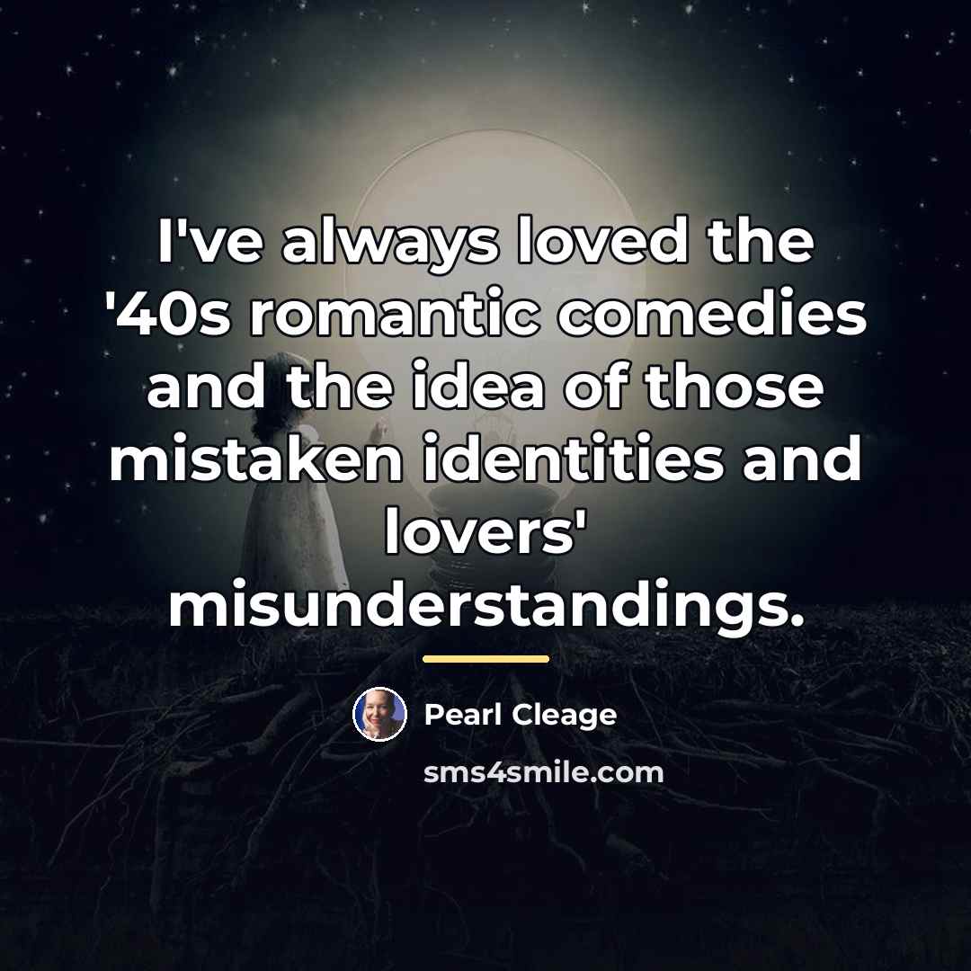 “I've always loved the '40s romantic comedies and the idea…” quote by Pearl Cleage
