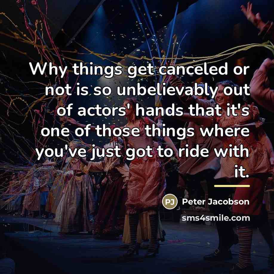 “Why things get canceled or not is so unbelievably out…” quote by Peter Jacobson