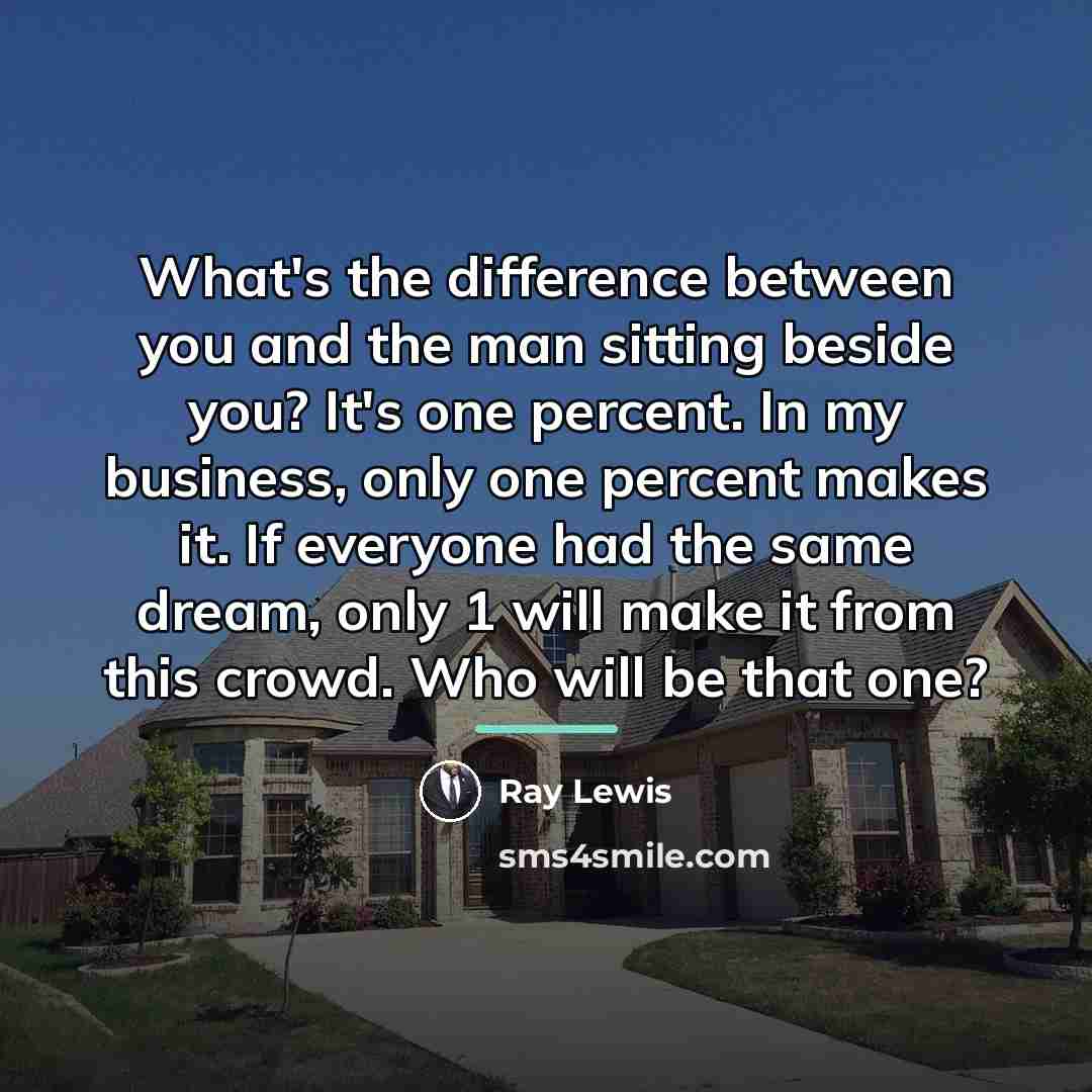 “What's the difference between you and the man sitting beside…” quote by Ray Lewis