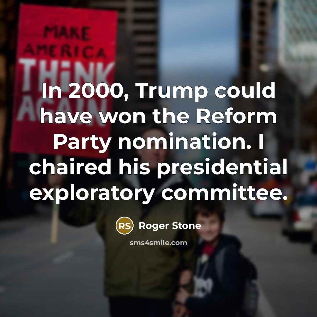 “In 2000, Trump could have won the Reform Party nomination.…” quote by Roger Stone