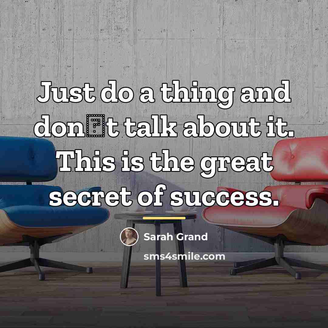“Just do a thing and dont talk about it. This…” quote by Sarah Grand