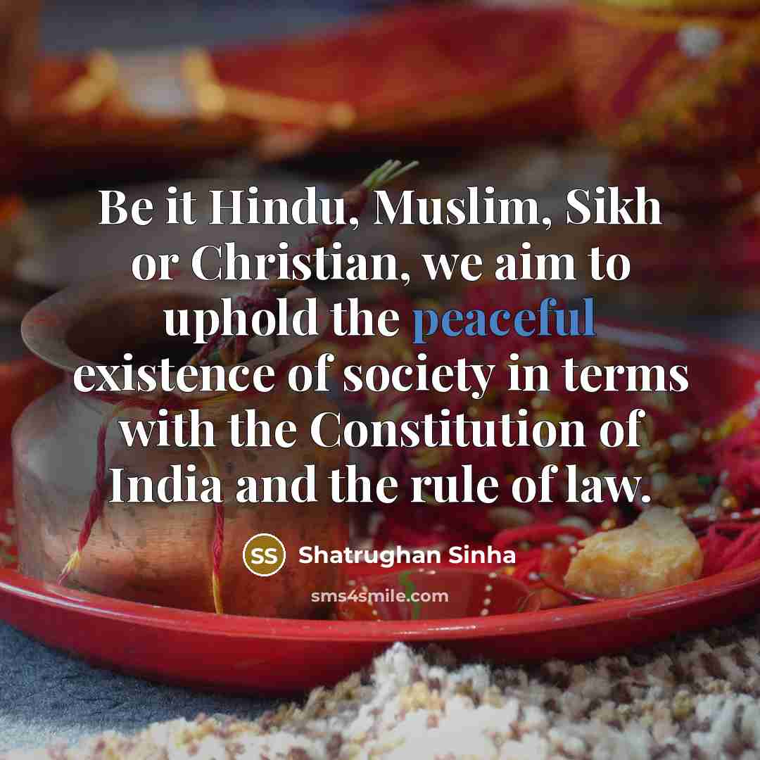 “Be it Hindu, Muslim, Sikh or Christian, we aim to…” quote by Shatrughan Sinha