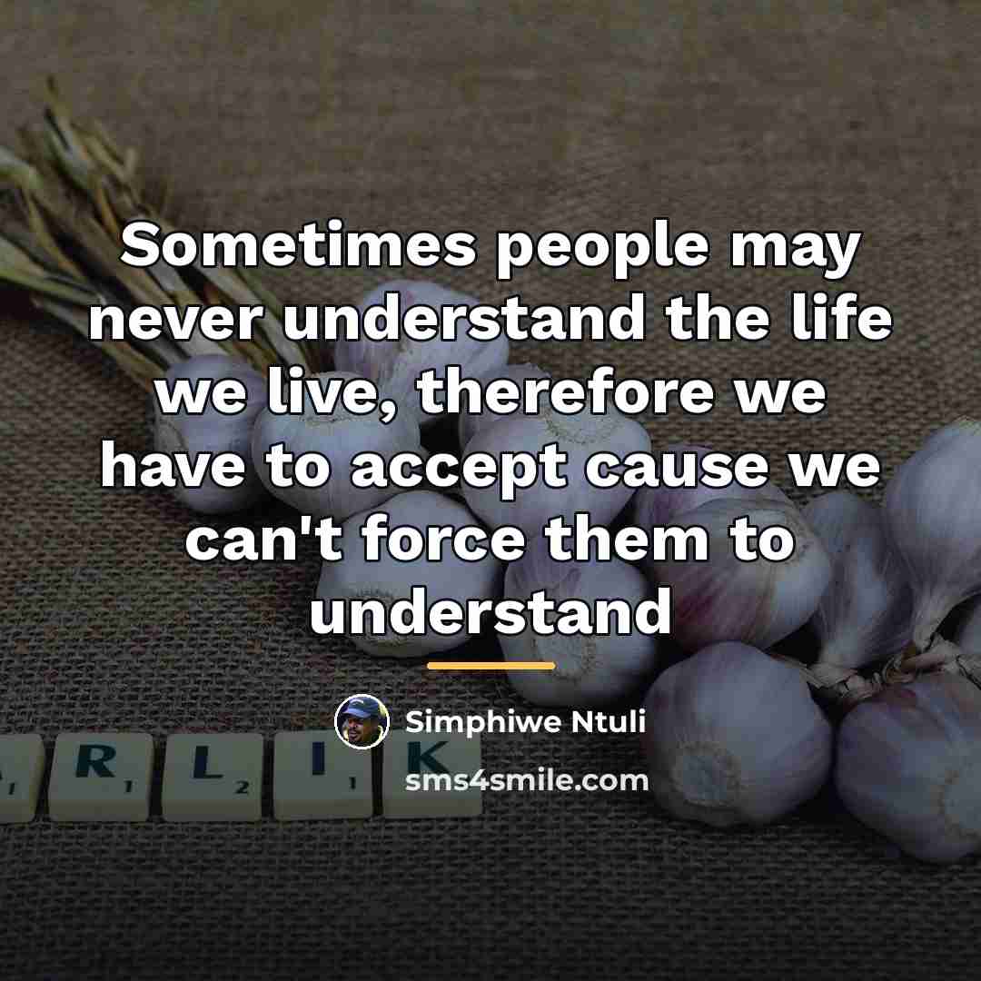 “Sometimes people may never understand the life we live, therefore…” quote by Simphiwe Ntuli