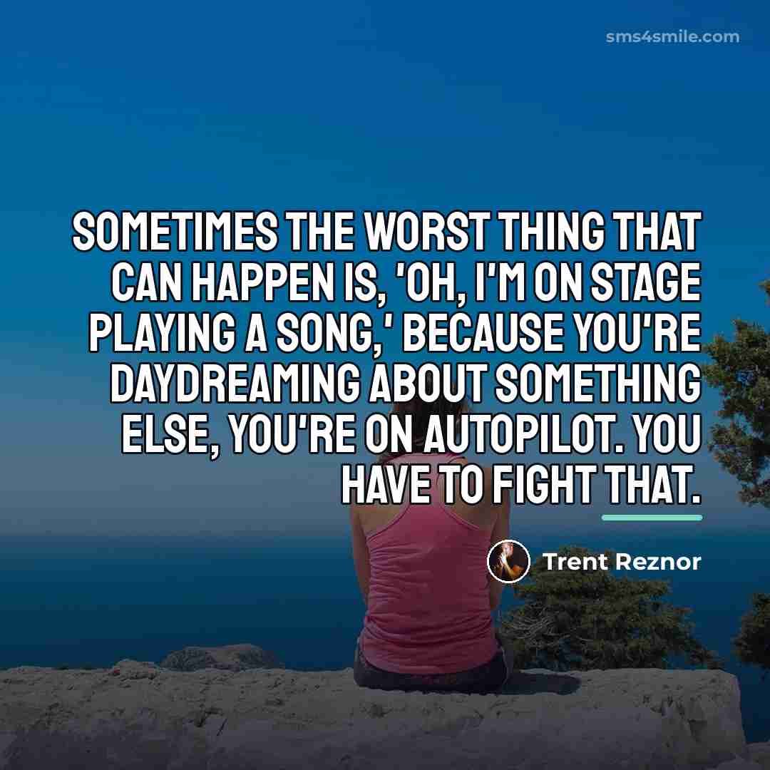 “Sometimes the worst thing that can happen is, 'Oh, I'm…” quote by Trent Reznor
