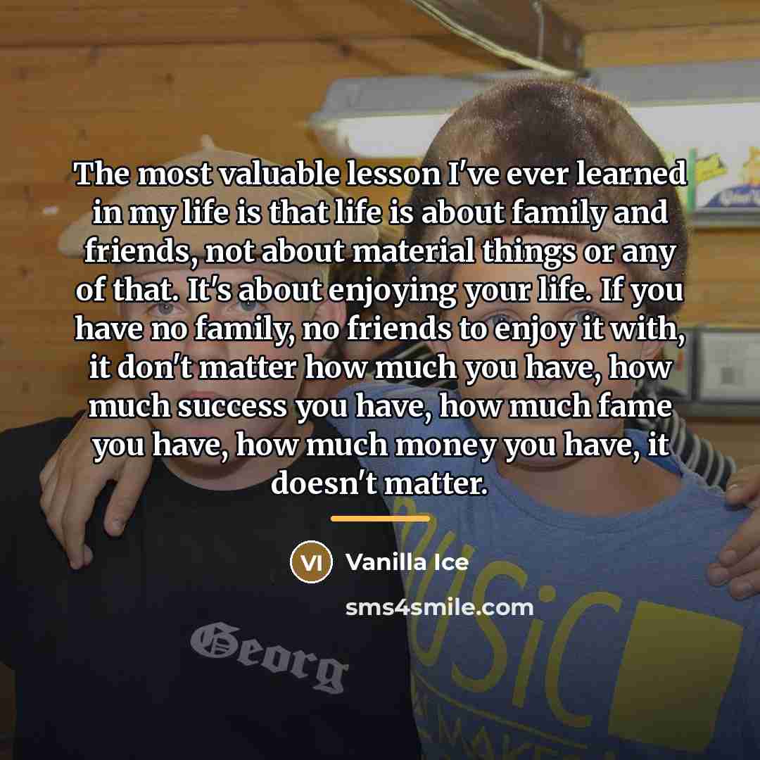 “The most valuable lesson I've ever learned in my life…” quote by Vanilla Ice