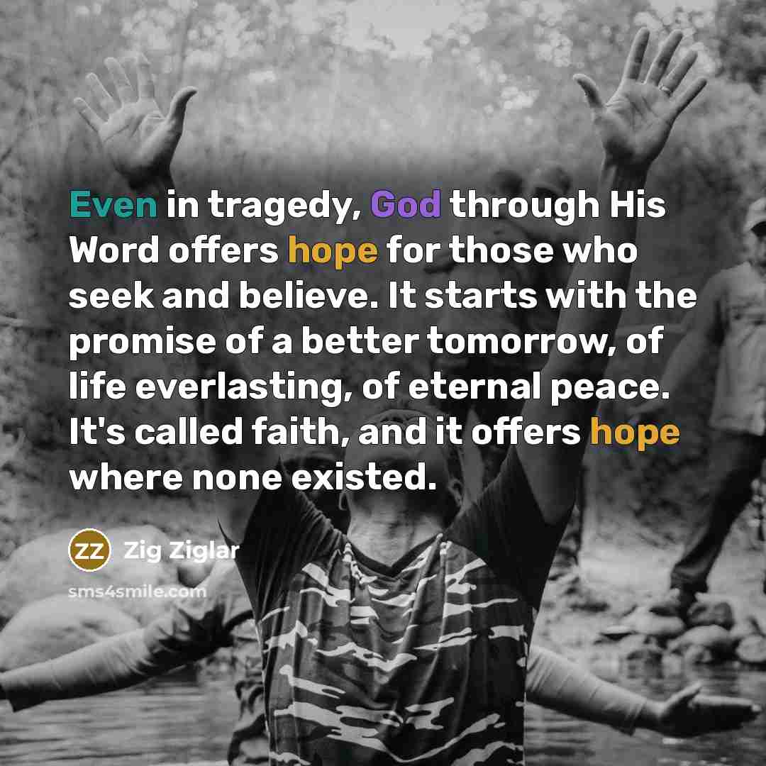 “Even in tragedy, God through His Word offers hope for…” quote by Zig Ziglar