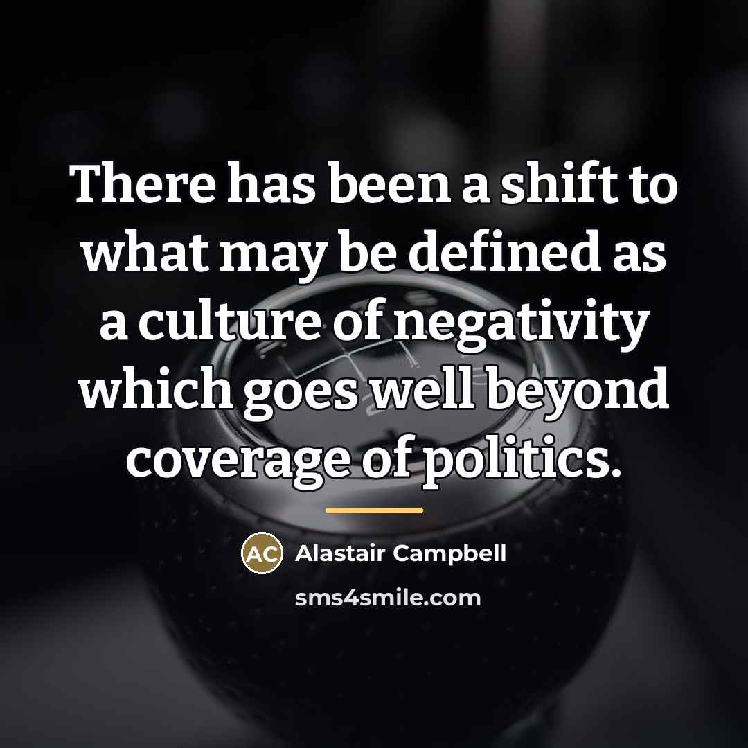“There has been a shift to what may be defined…” quote by Alastair Campbell