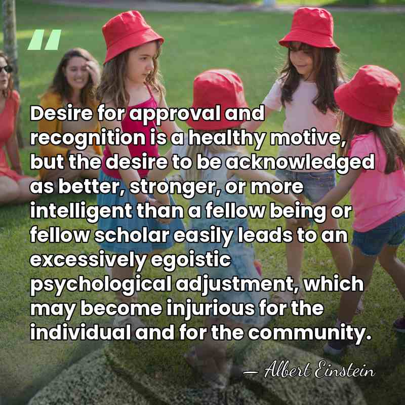 Desire for approval and recognition is a healthy motive, but the desire&hellip; - Albert Einstein