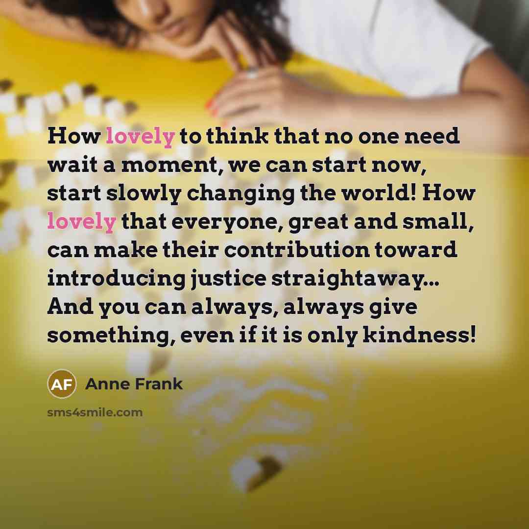 “How lovely to think that no one need wait a…” quote by Anne Frank
