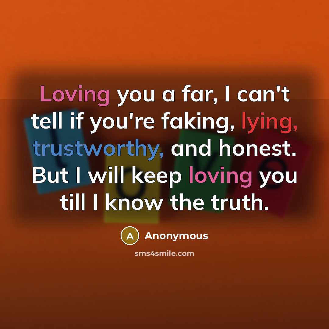 “Loving you a far, I can't tell if you're faking,…” quote by Anonymous