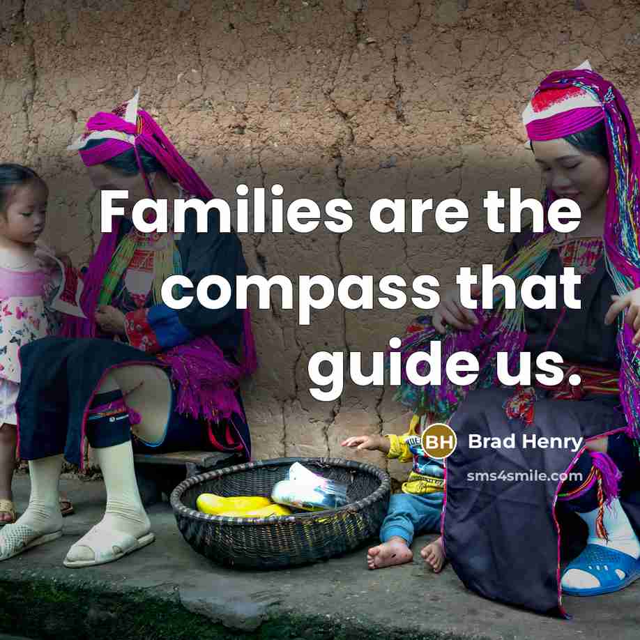 “Families are the compass that guide us.…” quote by Brad Henry
