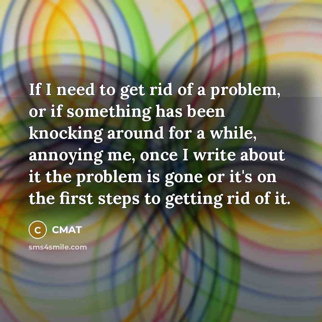 “If I need to get rid of a problem, or…” quote by CMAT