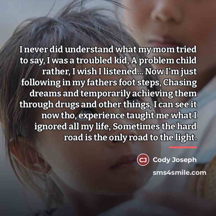 “I never did understand what my mom tried to say,…” quote by Cody Joseph