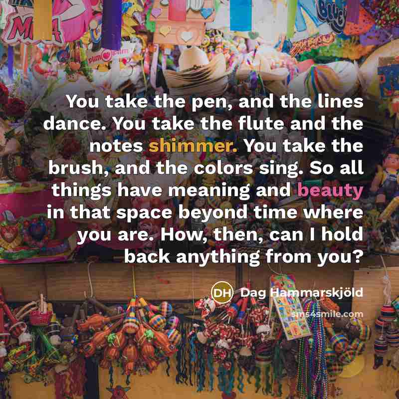 “You take the pen, and the lines dance. You take…” quote by Dag Hammarskjold
