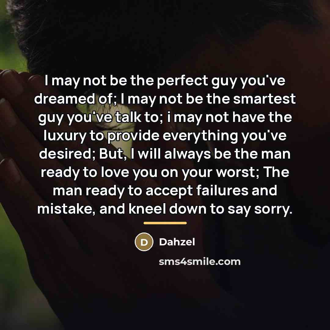 “I may not be the perfect guy you've dreamed of;…” quote by Dahzel
