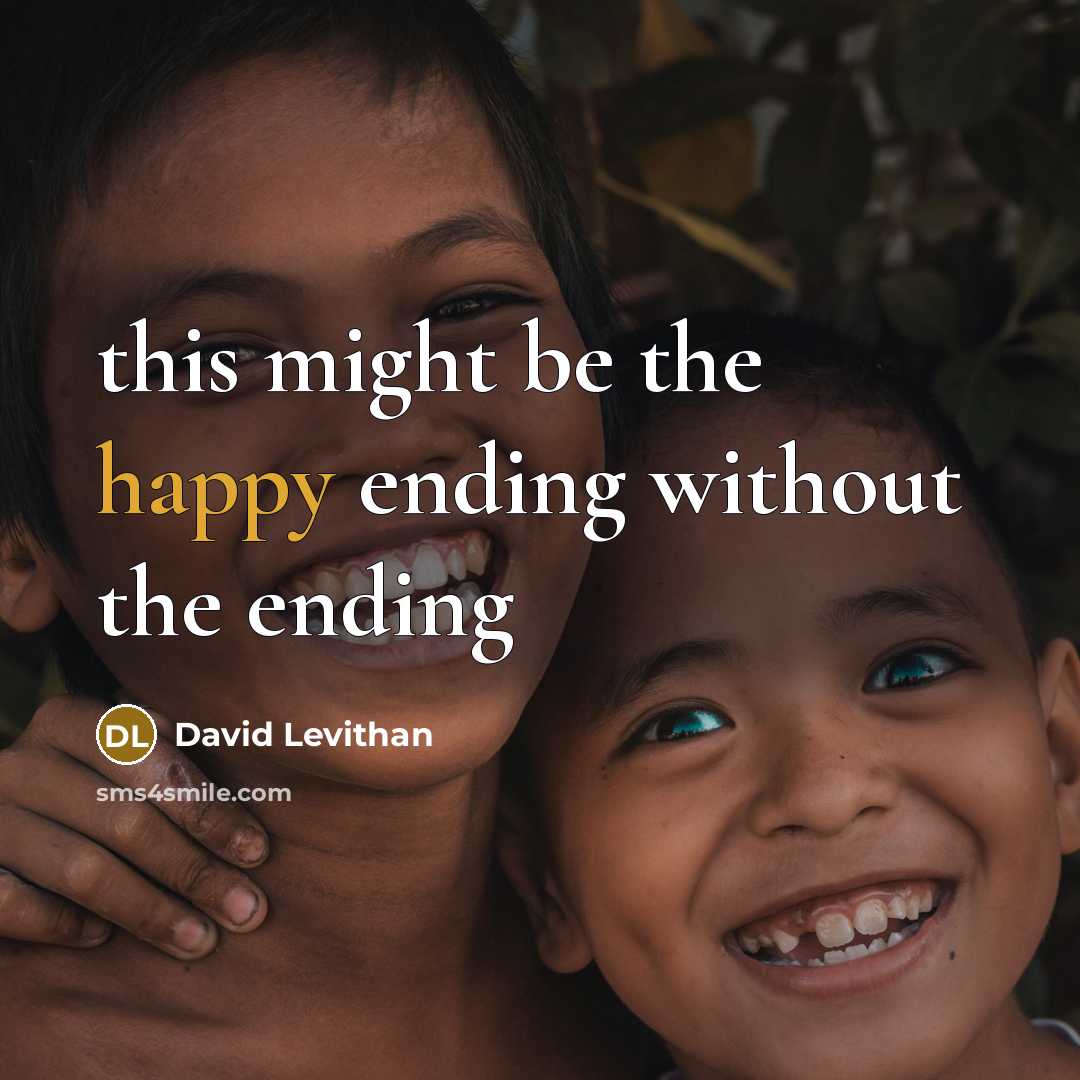 “this might be the happy ending without the ending” quote by David Levithan