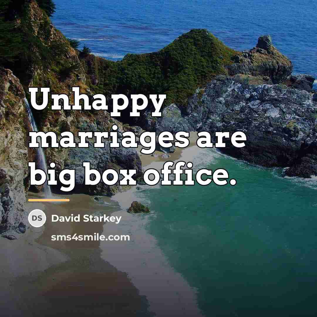 “Unhappy marriages are big box office.…” quote by David Starkey