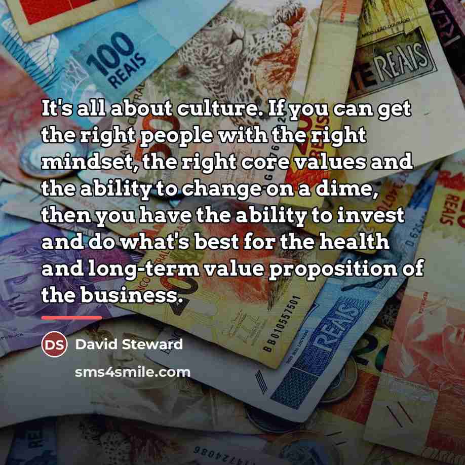 “It's all about culture. If you can get the right…” quote by David Steward