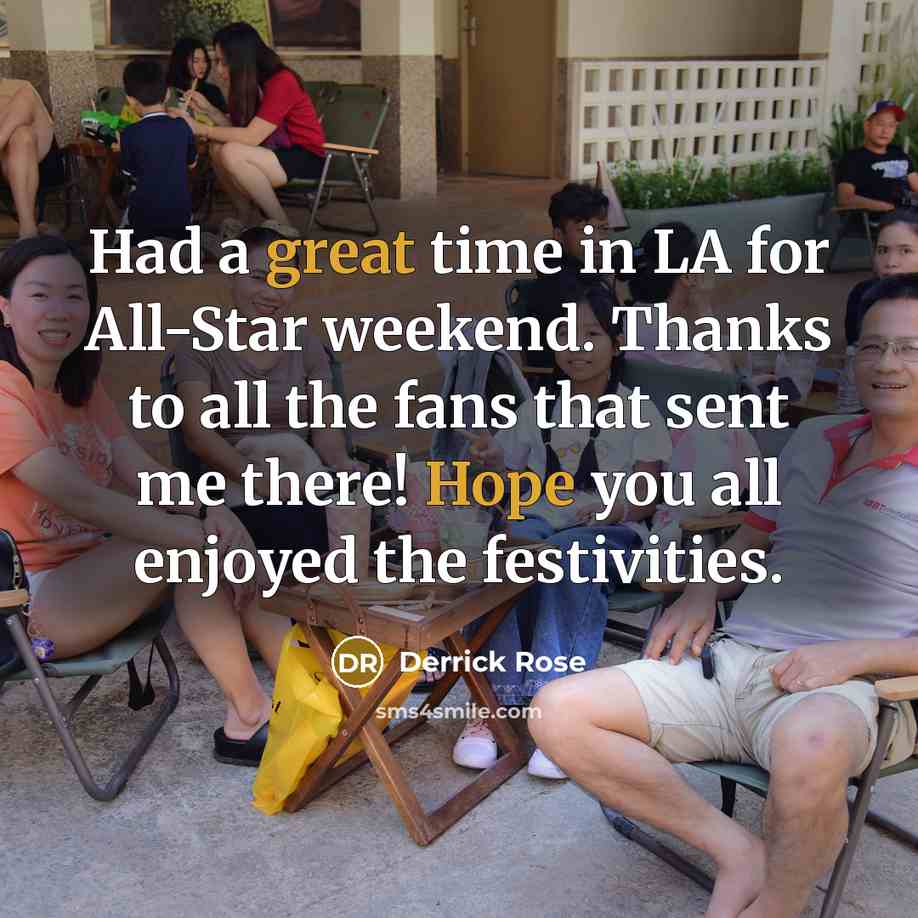 “Had a great time in LA for All-Star weekend. Thanks to all the fans that sent me there! Hope you all enjoyed the festivities.” quote by Derrick Rose