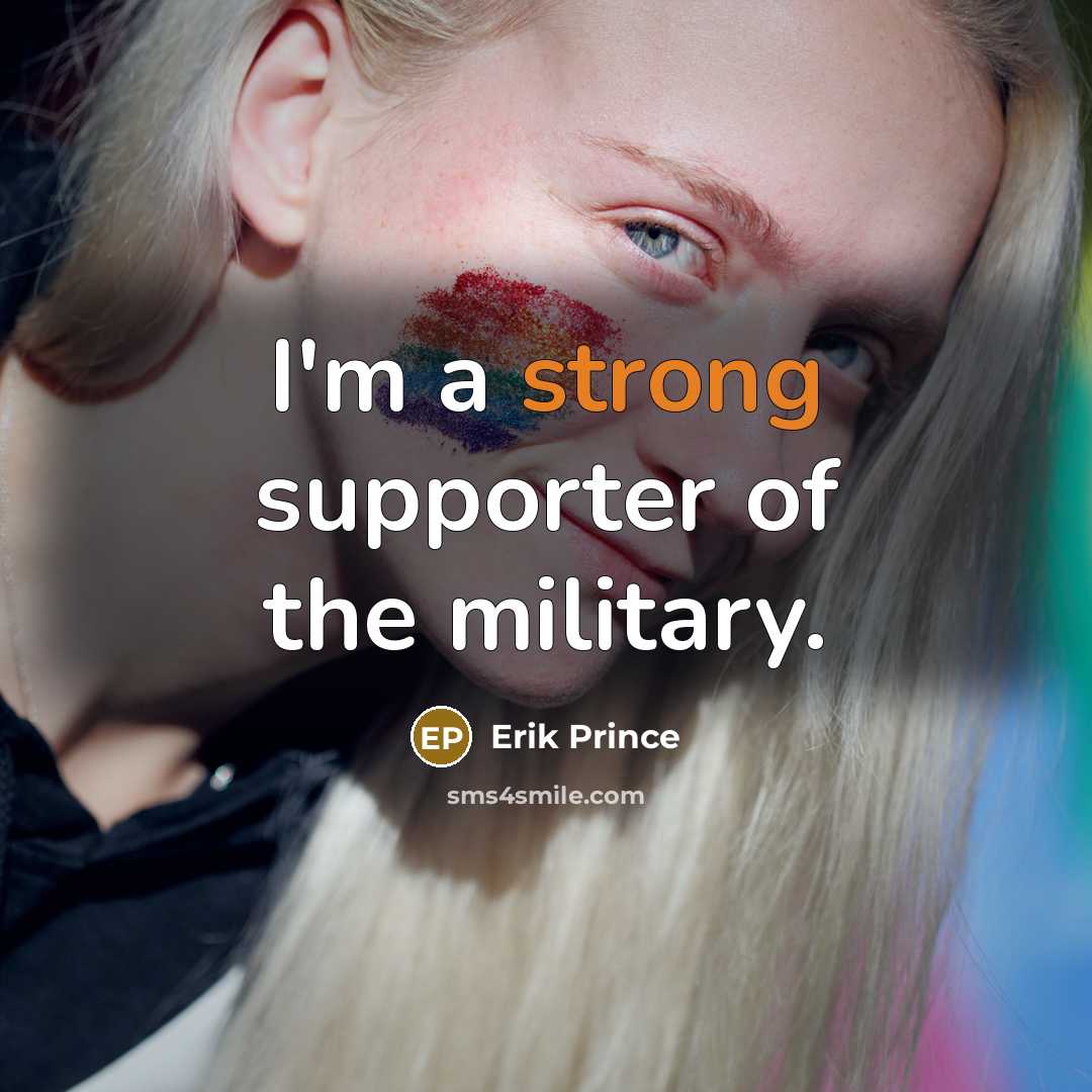 “I'm a strong supporter of the military.…” quote by Erik Prince