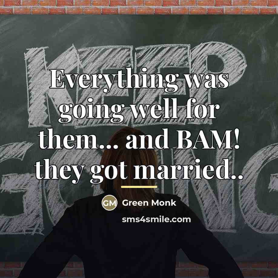 “Everything was going well for them... and BAM! they got…” quote by Green Monk