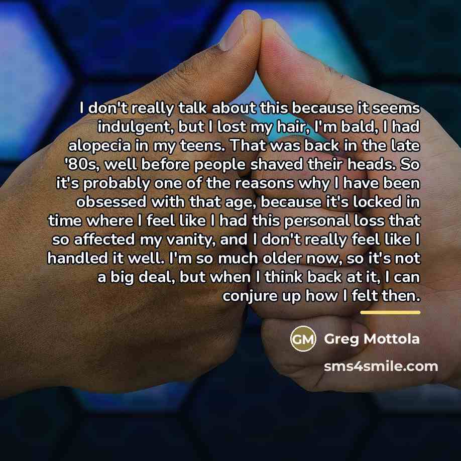 “I don't really talk about this because it seems indulgent,…” quote by Greg Mottola