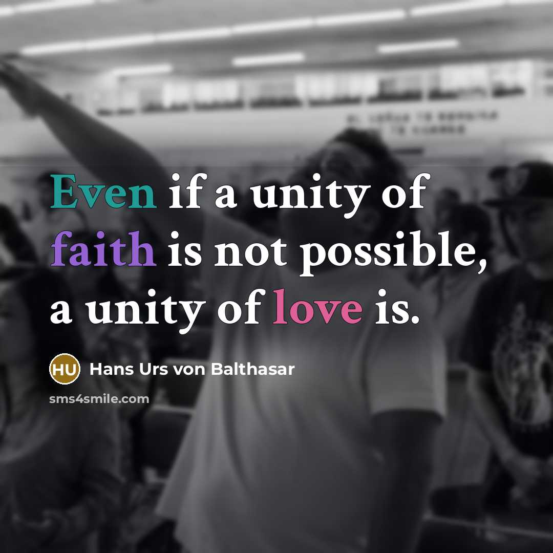“Even if a unity of faith is not possible, a…” quote by Hans Urs von Balthasar