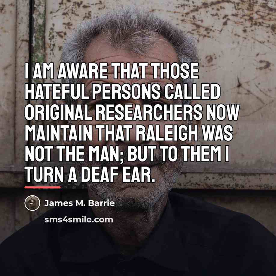 “I am aware that those hateful persons called Original Researchers…” quote by James M. Barrie
