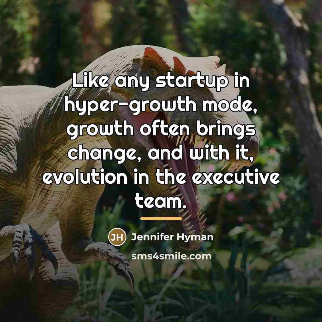 “Like any startup in hyper-growth mode, growth often brings change,…” quote by Jennifer Hyman