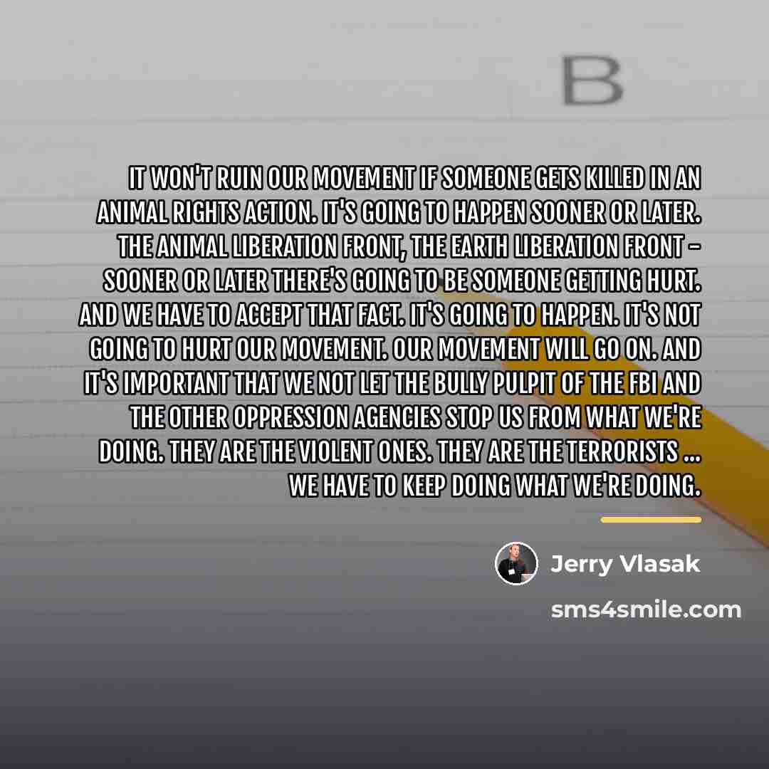 “It won't ruin our movement if someone gets killed in…” quote by Jerry Vlasak