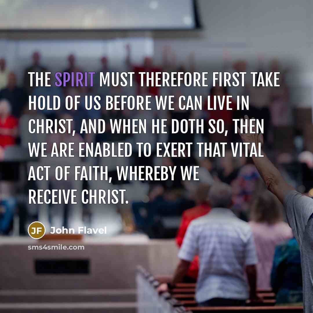 “The Spirit must therefore first take hold of us before…” quote by John Flavel