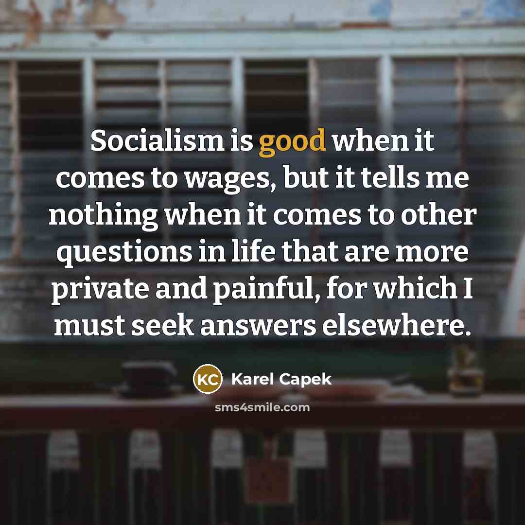 “Socialism is good when it comes to wages, but it…” quote by Karel Capek