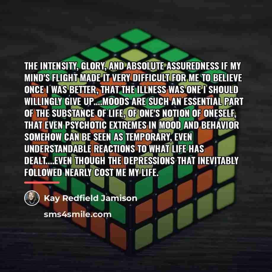 “the intensity, glory, and absolute assuredness if my mind's flight…” quote by Kay Redfield Jamison