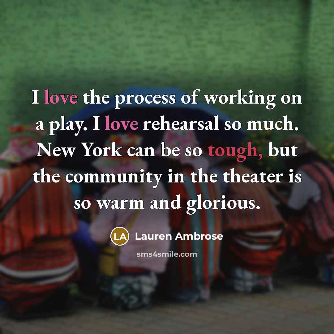 “I love the process of working on a play. I…” quote by Lauren Ambrose